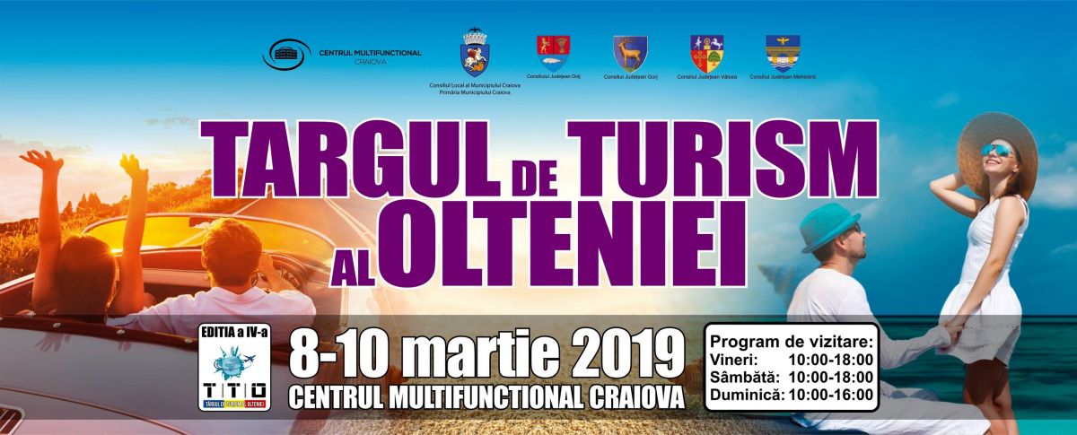 Targul de Turism al Olteniei editia a IV-a 8-10 martie 2019 - Cel putin 12 motive sa participi la Targul de Turism al Olteniei